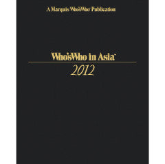 Who's Who in Asia 2012 - 2nd Edition - Marquis Who's Who Ventures LLC